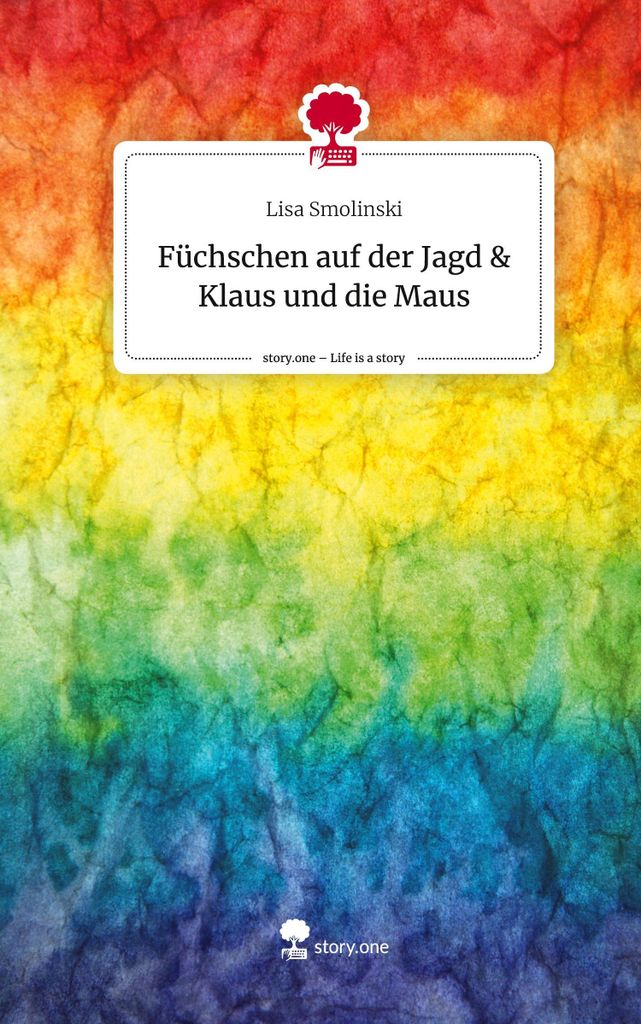 Füchschen auf der Jagd & Klaus und die Maus. Life is a Story - story.one