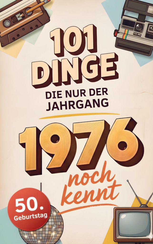 101 Dinge, die nur der Jahrgang 1976 noch kennt Produktbild 