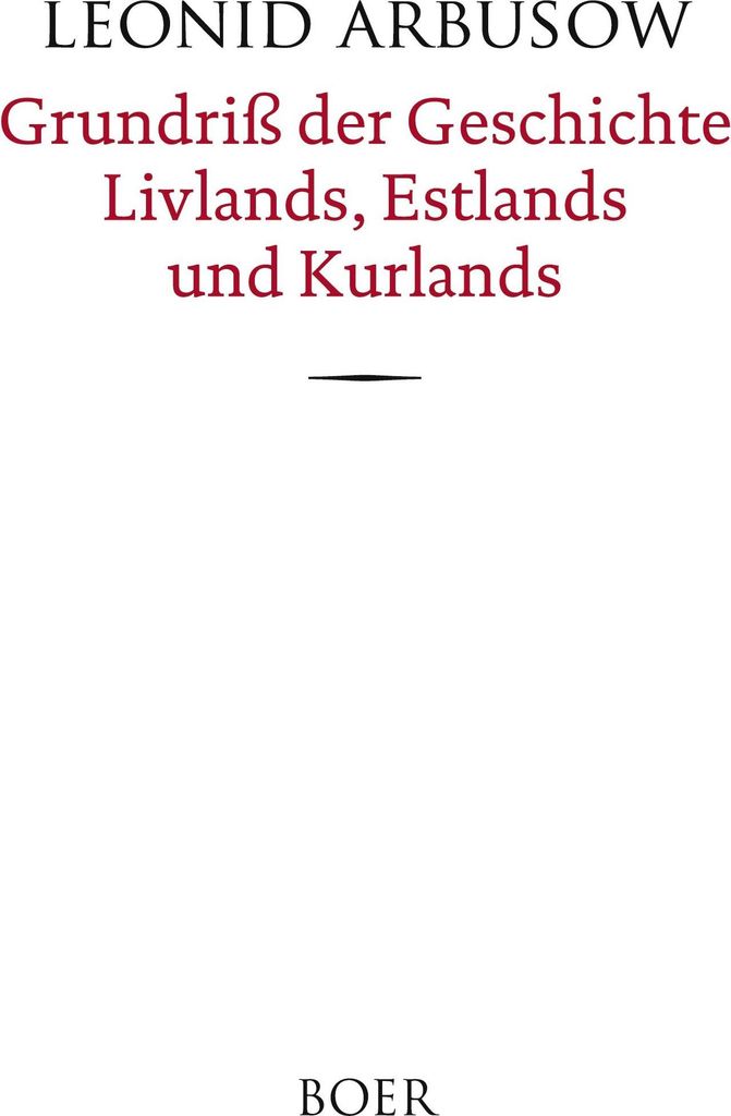 Grundriß der Geschichte Livlands, Estlands und Kurlands