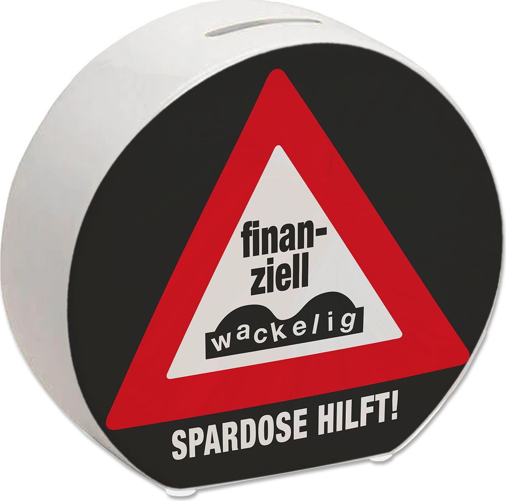 Straßenschild Spardose mit Spruch Finanziell wackelig - Spardose hilft!