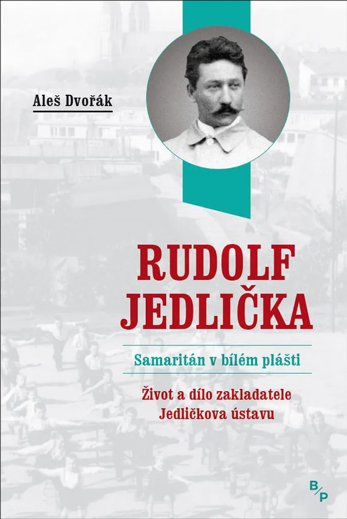 Cadeau Idéal Histoire Rudolf Jedlička Samaritán v bílém plášti Dvořák