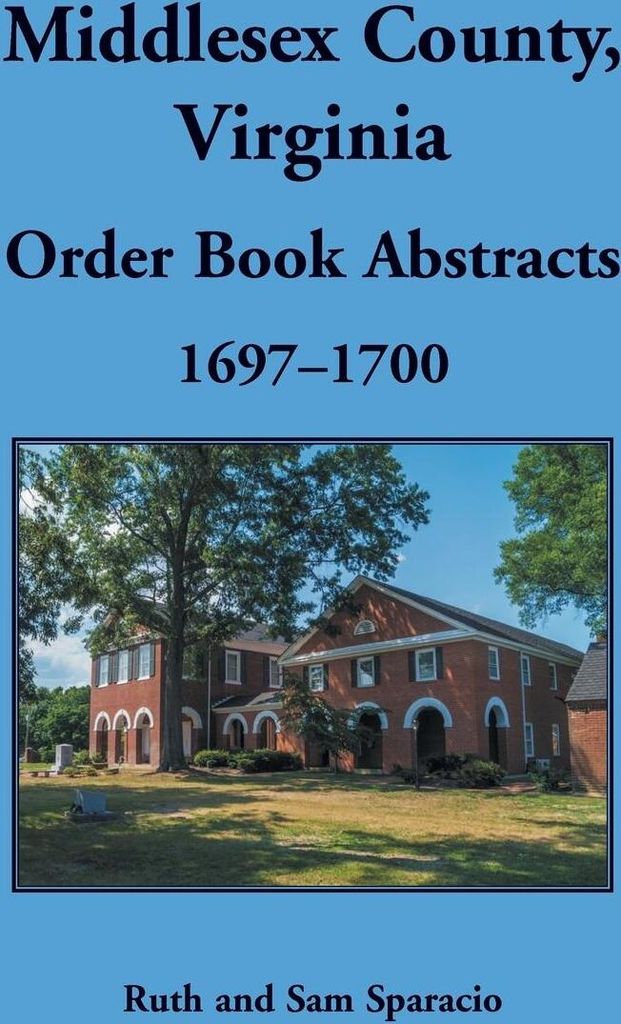 Middlesex County, Virginia Order Book Abstracts, 1697-1700