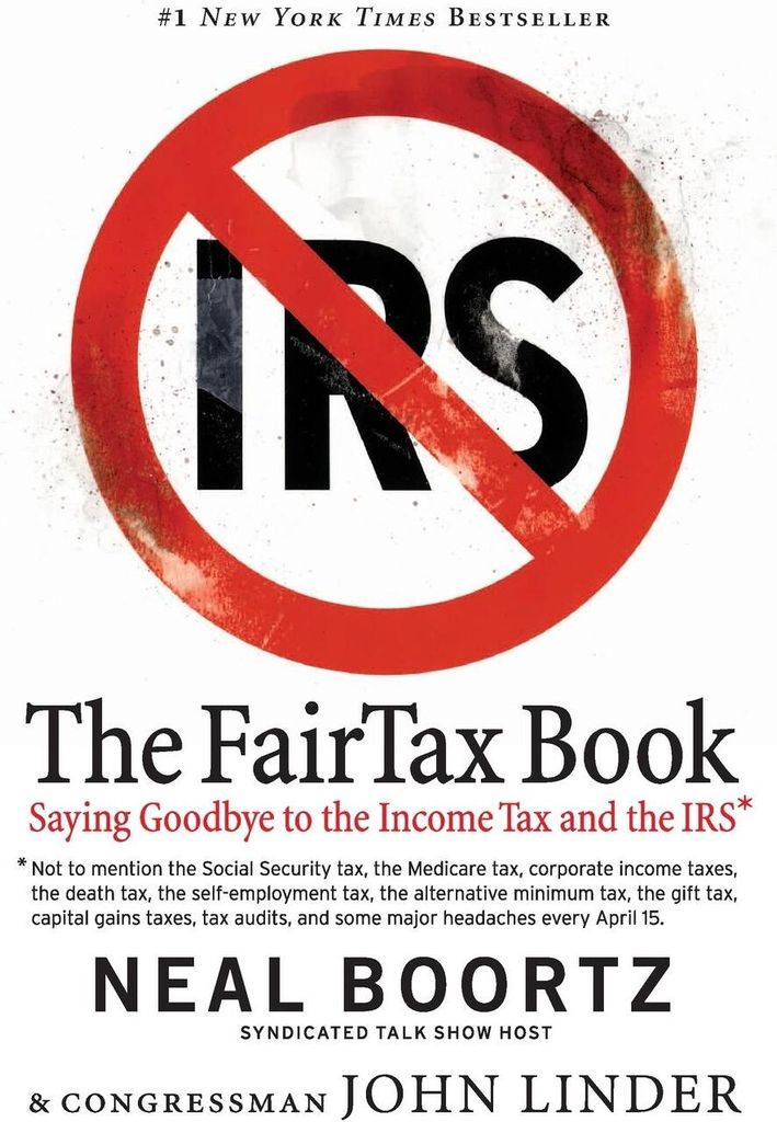 The FairTax Book: Saying Goodbye to the Income . Linder, Boortz
