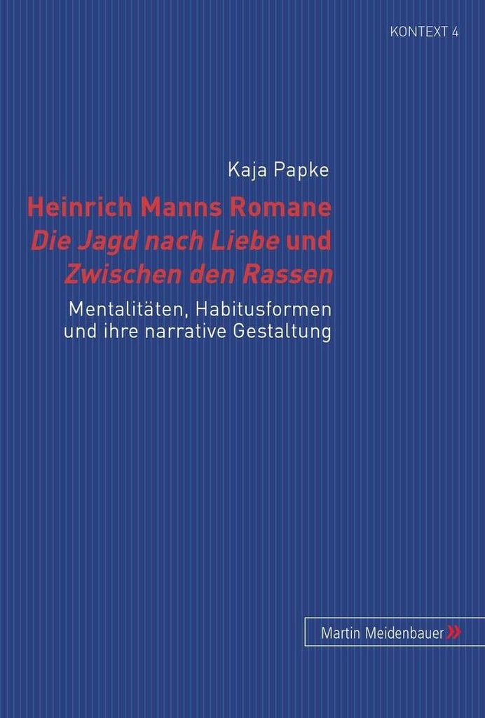 Heinrich Manns Romane Die Jagd nach Liebe und Zwischen den Rassen