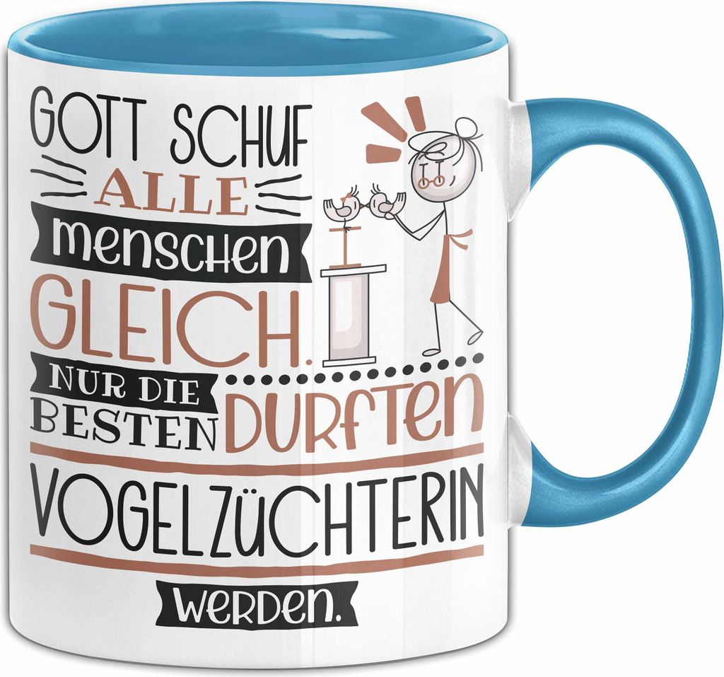 Vogelzüchterin Geschenk Becher Tasse Gott Schuf Alle Menschen Gleich Nur Die Besten Durfeten Vogelzüchterin Werden Geschenkidee Lustig (Blau)