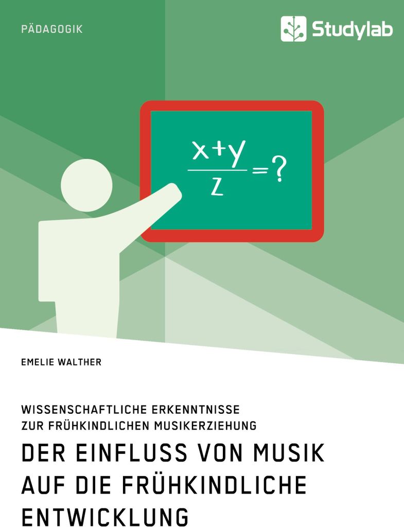 Der Einfluss von Musik auf die frühkindliche Entwicklung. Wissenschaftliche Erkenntnisse zur frühkindlichen Musikerziehung