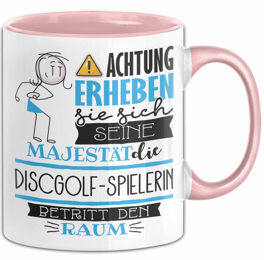 Discgolf-Spielerin Tasse Geschenk Lustiger Spruch Bitte Erheben Sie Sich Seine Majestät Die Discgolf-Spielerin Betritt Den Raum (Rosa)