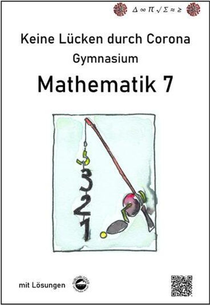 Keine Lücken durch Corona - Mathematik 7: Mit Lösungen
