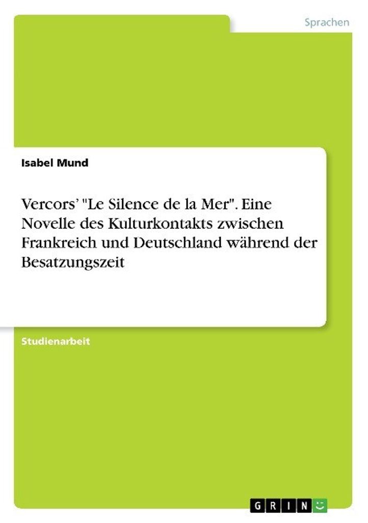 Vercors' ""Le Silence de la Mer"". Eine Novelle des Kulturkontakts zwischen Frankreich und Deutschland während der Besatzungszeit