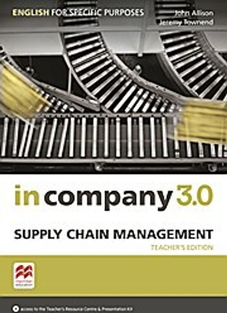 In Company 3.0 - Supply Chain Management. Teacher's edition with Online-Teacher's-Resource Center