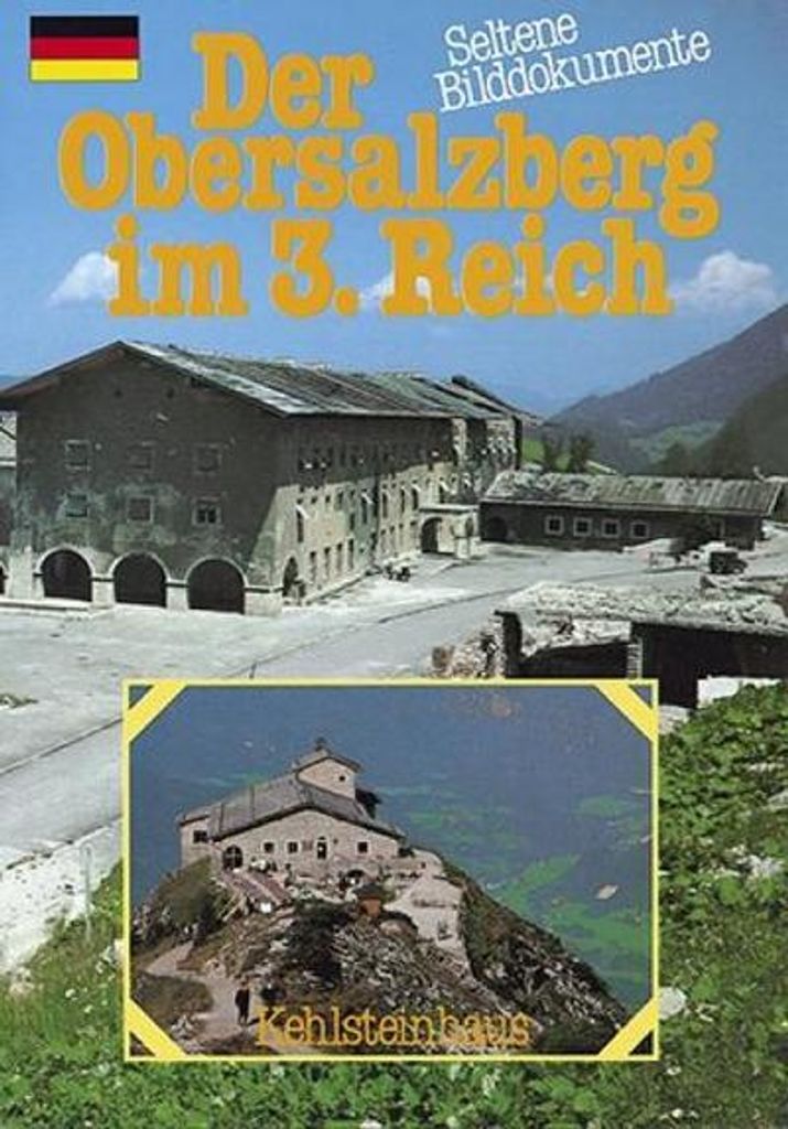 Der Obersalzberg im 3. Reich: Kehlsteinhaus