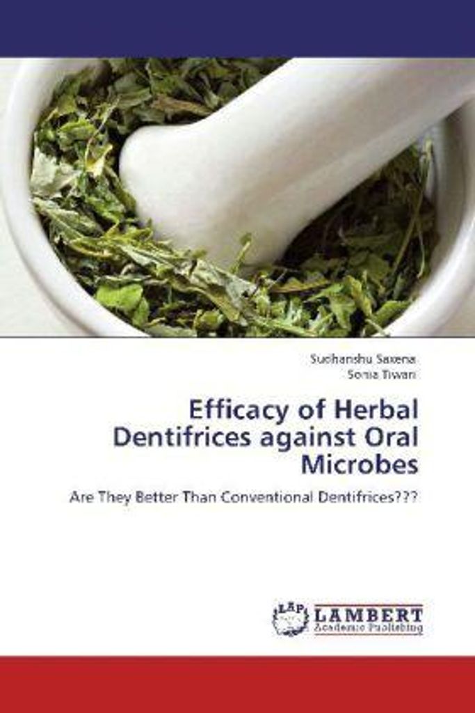 Saxena, S: Efficacy of Herbal Dentifrices against Oral Micro
