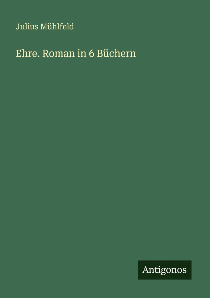 Ehre. Roman in 6 Büchern