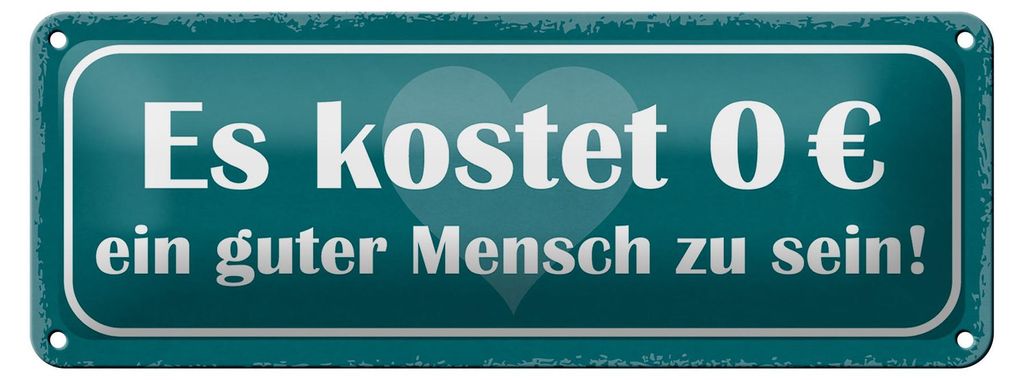 Blechschild Spruch 27x10cm kostet 0€ guter Mensch zu sein Dekoration