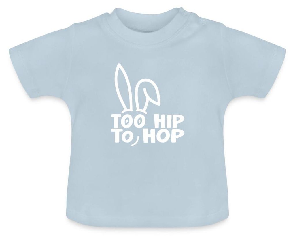 Spreadshirt Too Hip To Hop Osterhase Wortspiel Ostern Baby Bio-T-Shirt mit Rundhals, 18-24 Monate, Hellblau