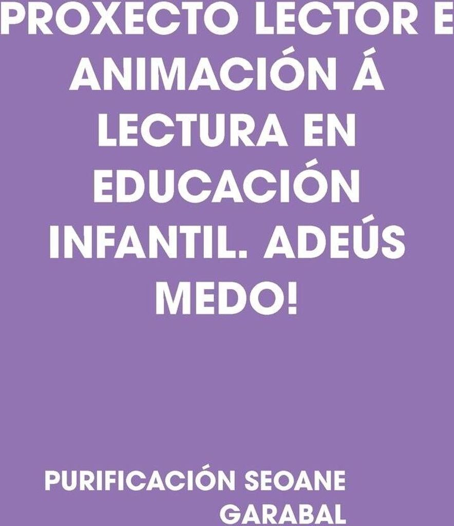Proxecto Lector E Animación Á Lectura En Educación Infantil. Adeús Medo!