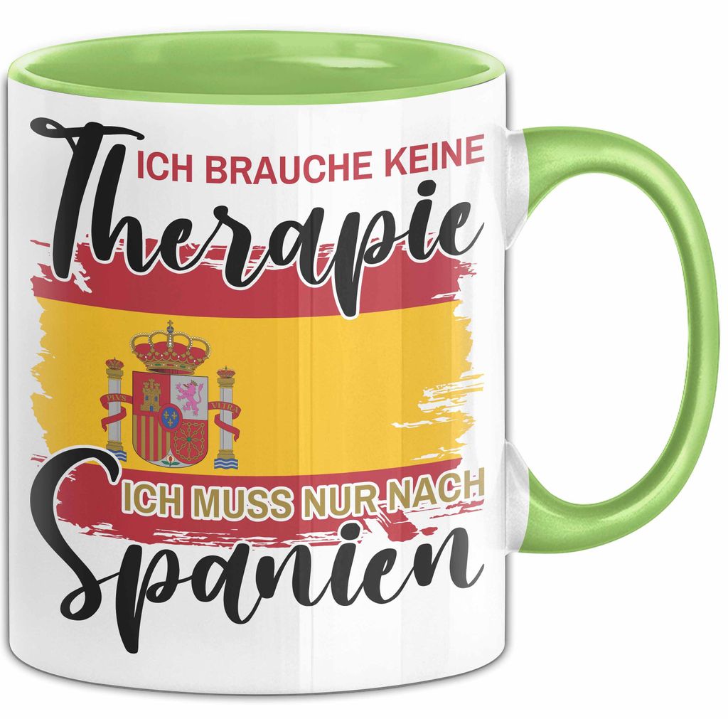 Spanier Tasse Geschenk Ich Brauche Keine Therapie Ich Muss Nur Nach Spanien Geschenkidee Kaffee-Becher (Grün)