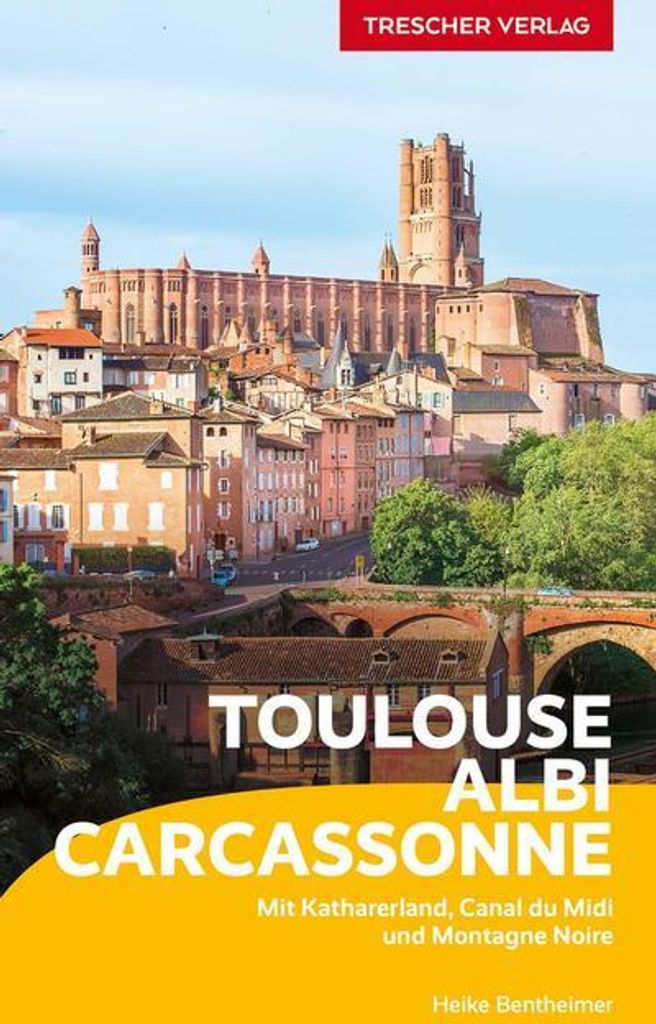 TRESCHER Reiseführer Toulouse, Albi, Carcassonne