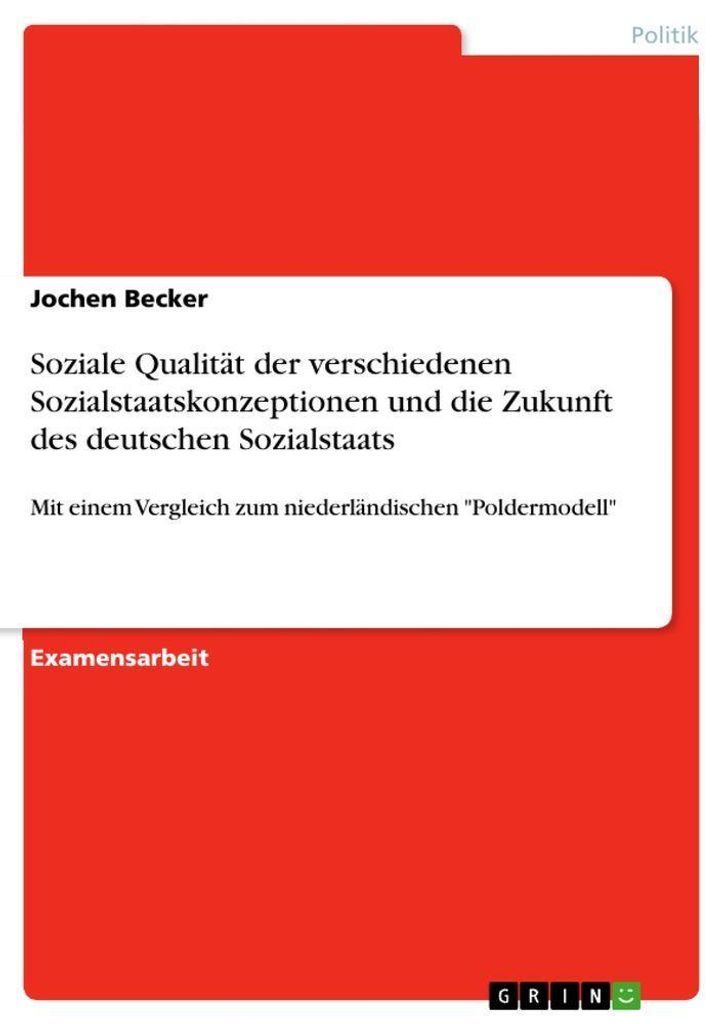 Soziale Qualität der verschiedenen Sozialstaatskonzeptionen und die Zukunft des deutschen Sozialstaats