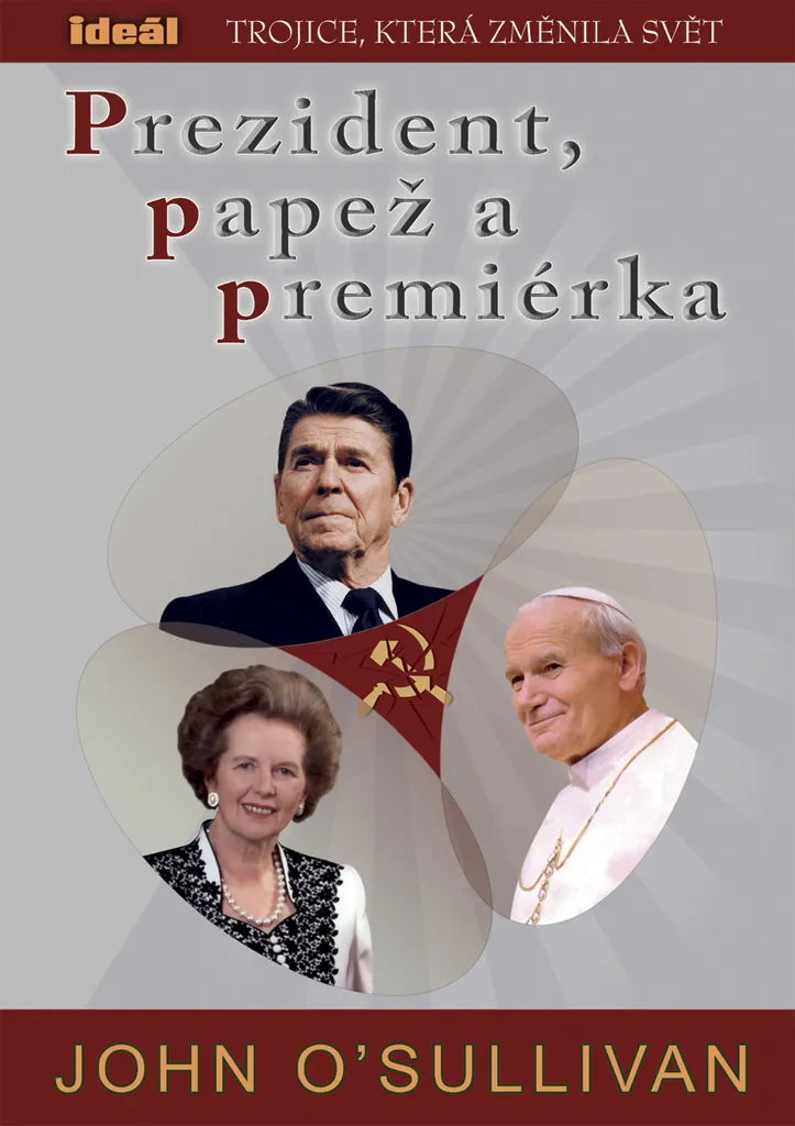 Prezident, papež a premiérka de John O'Sullivan : Vision Géopolitique Unique