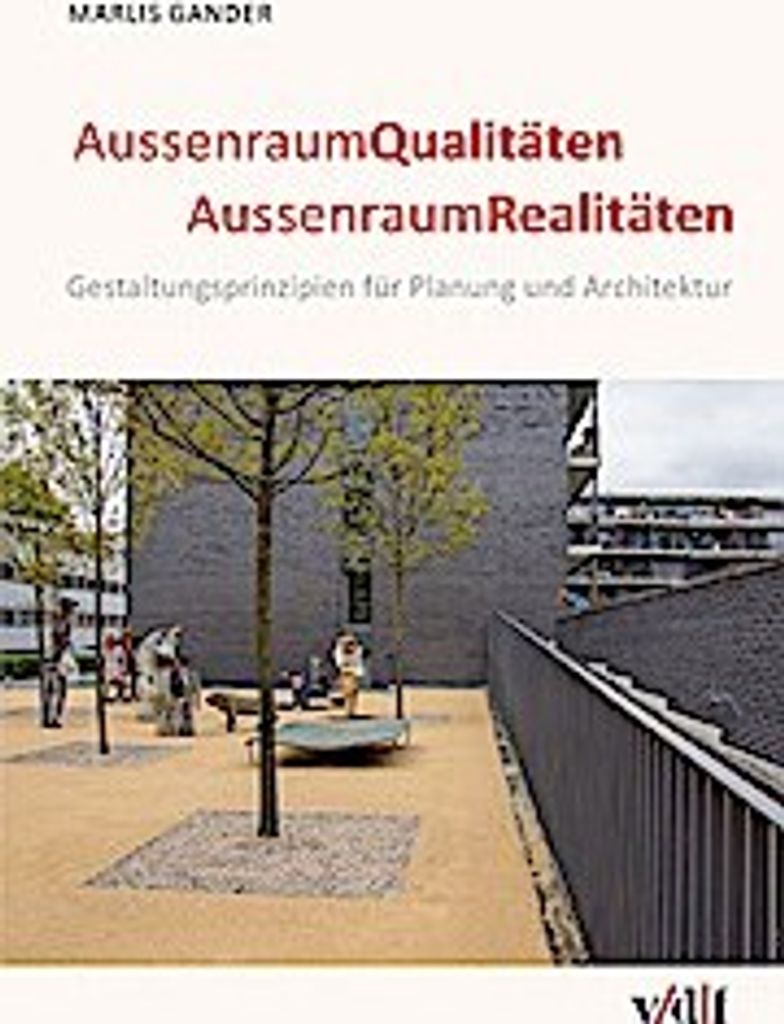 Gander, M: Aussenraum Qualitäten - Aussenraum Realitäten