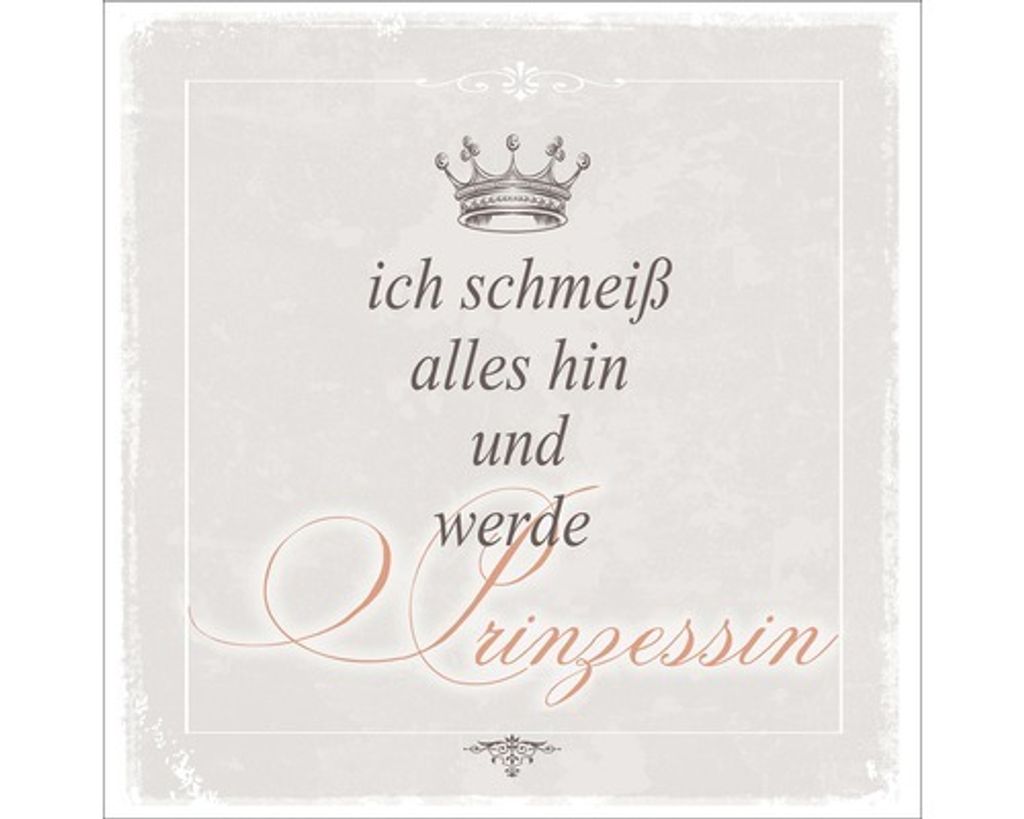Wandbild Krönchen mit Spruch 'Ich schmeiß alles hin, werde Prinzessin' 30x30 cm