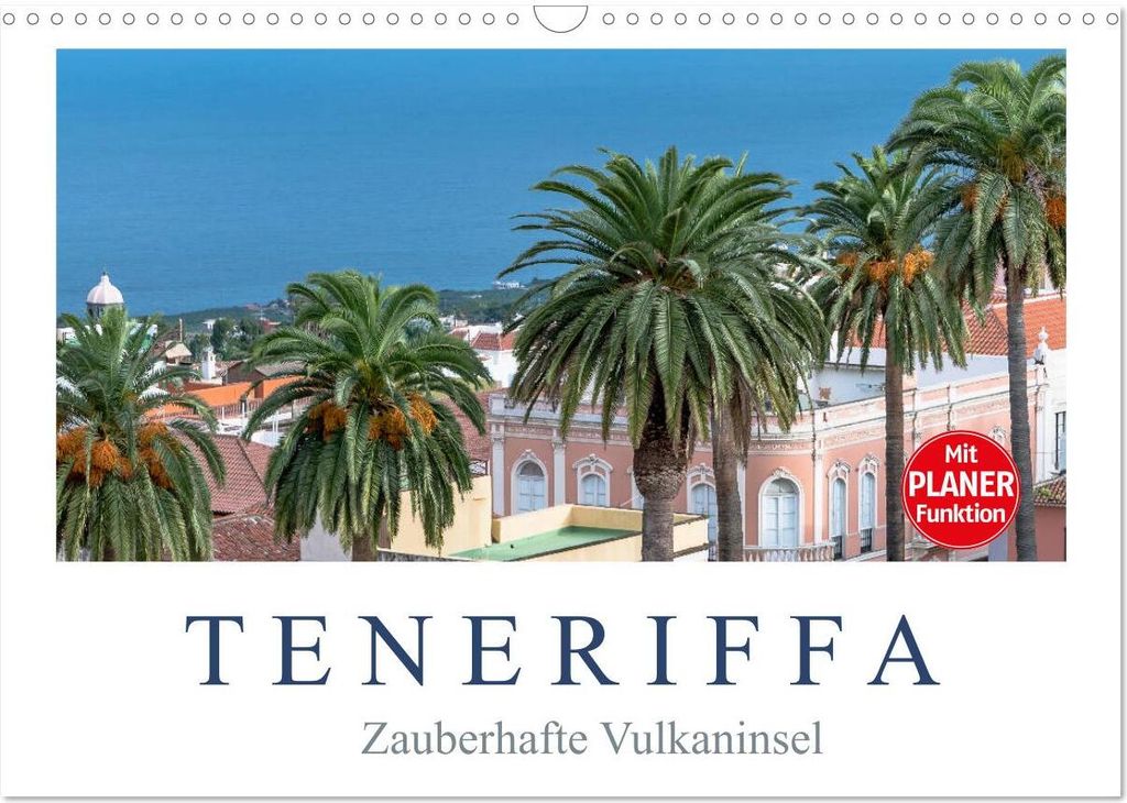 TENERIFFA - Zauberhafte Vulkaninsel (Wandkalender 2026 DIN A3 quer), CALVENDO Monatskalender