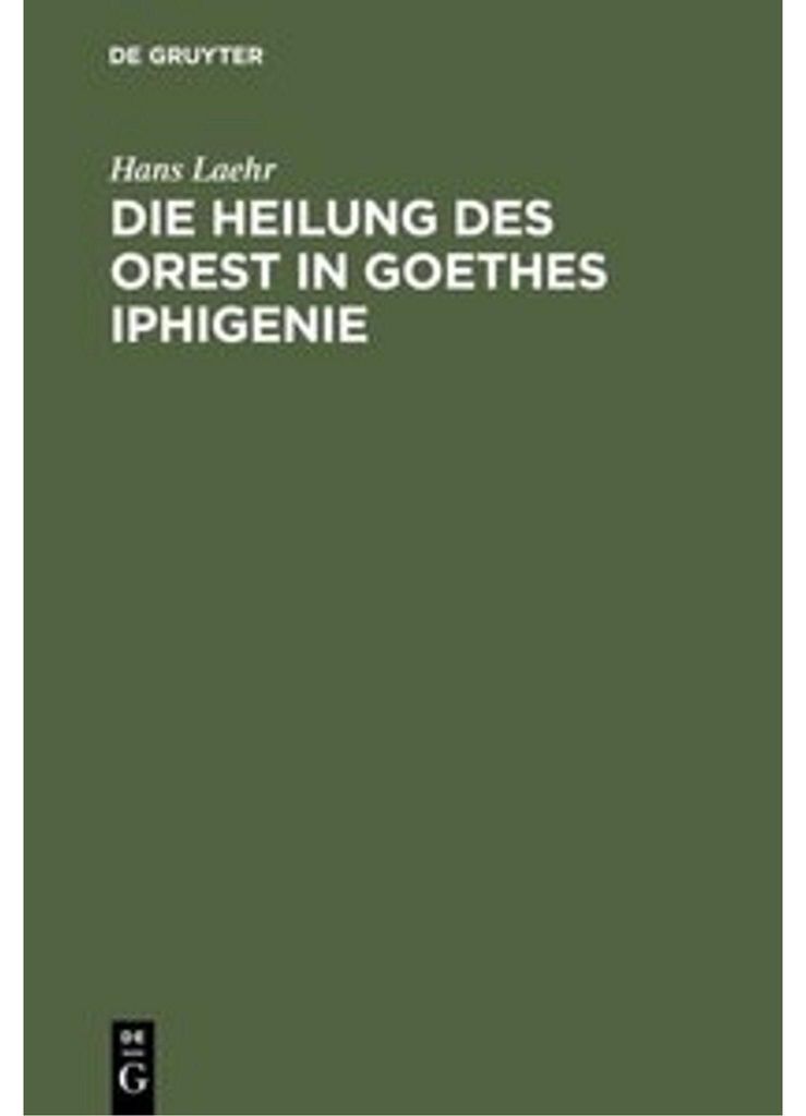 Die Heilung des Orest in Goethes Iphigenie