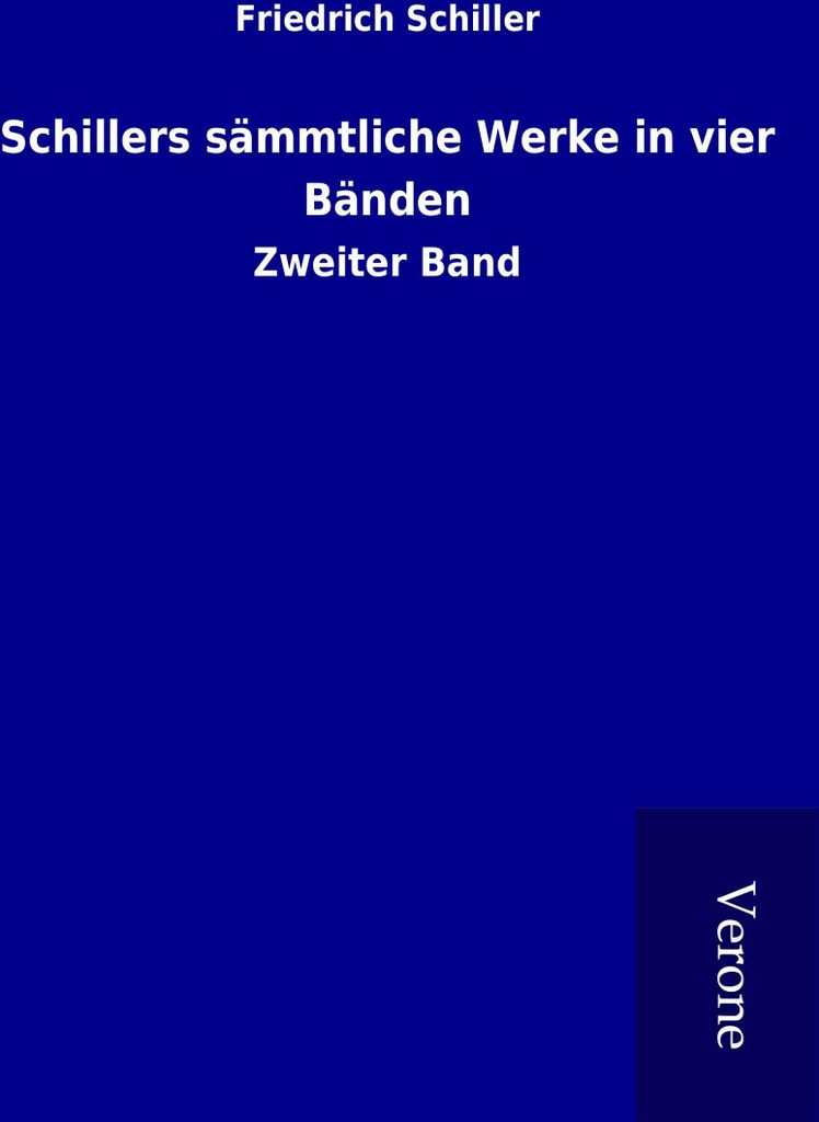 Schillers sämmtliche Werke in vier Bänden