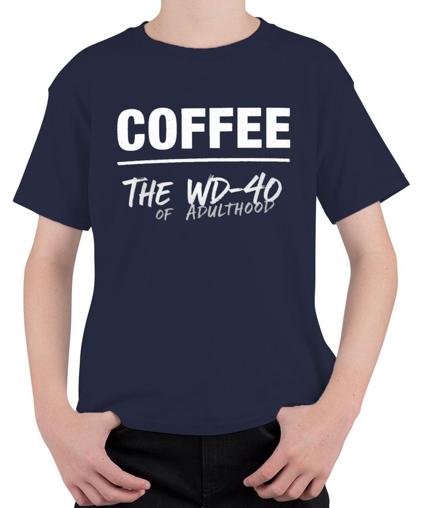 Coffee The WD-40 Of Adulthood Lustig Geschenk Kaffee Uni Kinder T-Shirt, Navy, 104