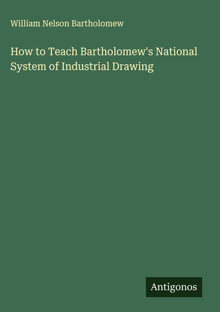 How to Teach Bartholomew's National System of Industrial Drawing