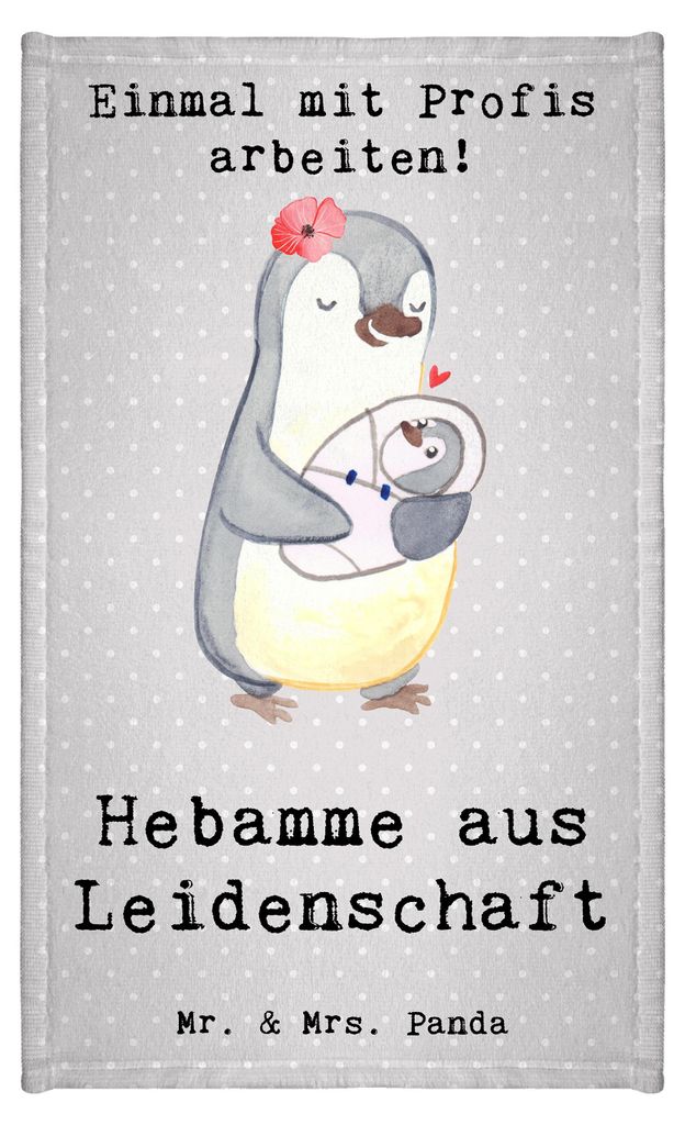Mr. & Mrs. Panda Handtuch Hebamme Leidenschaft - Grau Pastell - Geschenk, badezimmer, Klein, gäste wc, Geburtshelfer, Frotteehandtuch