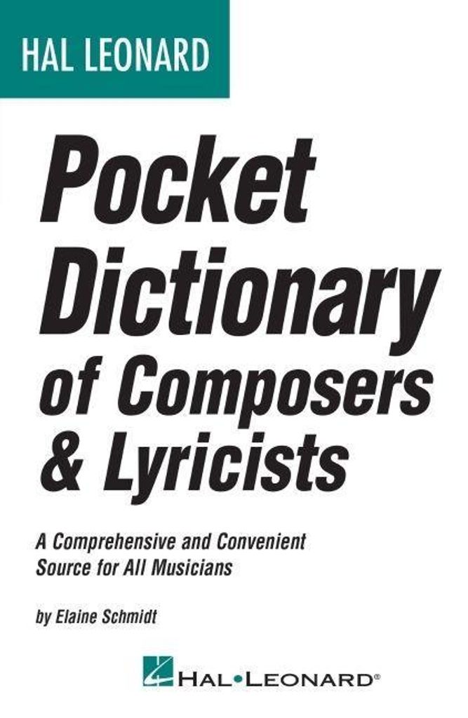 Hal Leonard Pocket Dictionary of Composers & Lyricists
