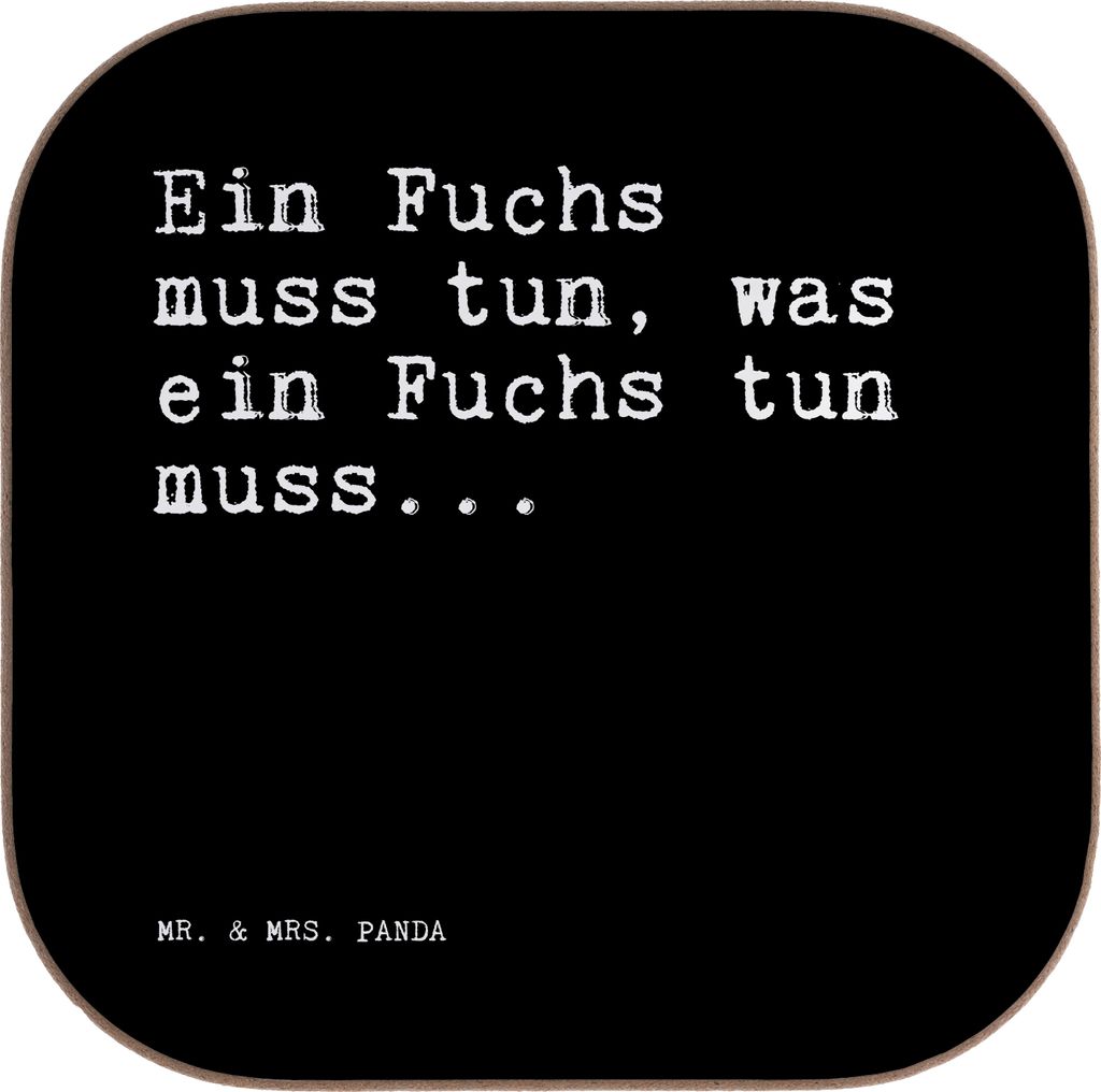 Mr. & Mrs. Panda Holzuntersetzer Ein Fuchs muss tun,... - Schwarz - Geschenk, Besserwisser, Füchse, Coaster, Spruch Sprüche Weisheiten Zitate Lus...