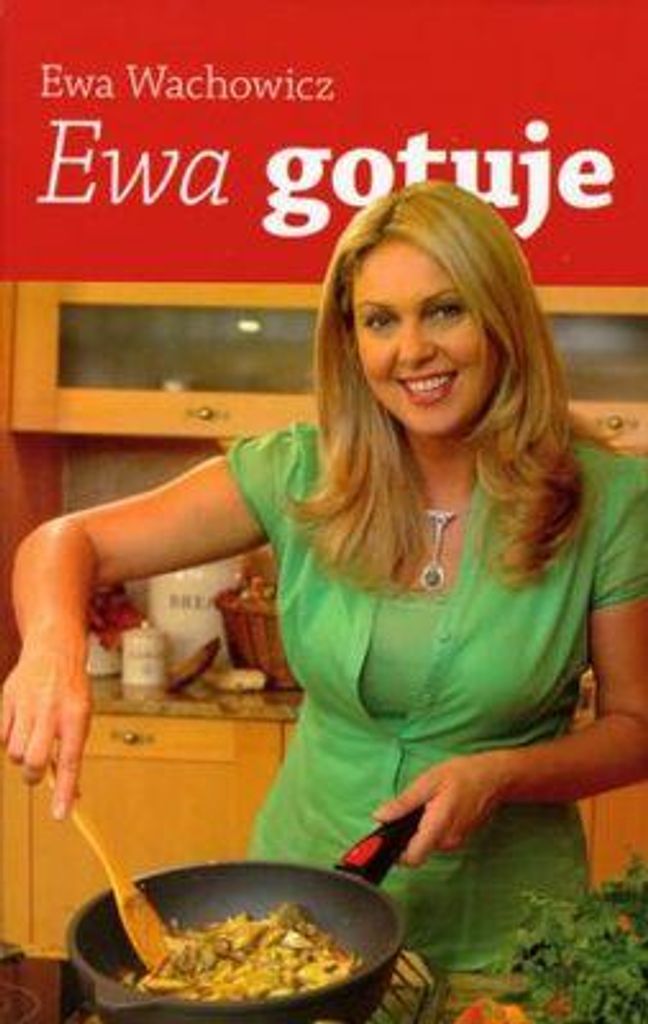 Wachowicz, E: Ewa gotuje