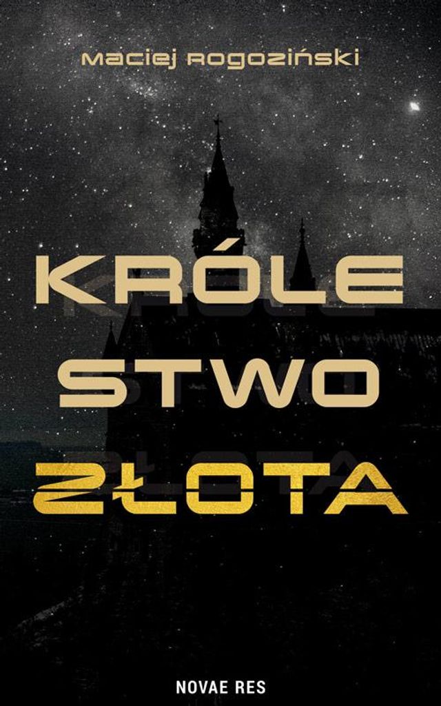 Królestwo złota - Maciej Rogoziński powieść fantastyczna