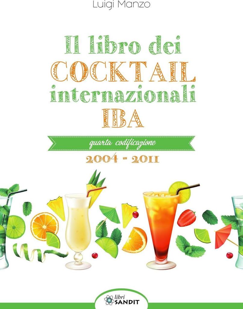 Il libro dei cocktail internazionali. Quarta codificazione 2004-2011