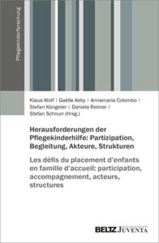Herausforderungen der Pflegekinderhilfe: Partizipation, Begleitung, Akteure, Strukturen
