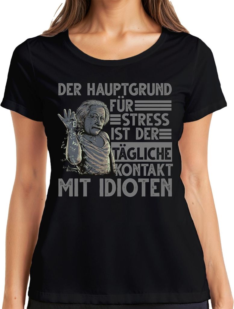 Hauptgrund für Stress Idiotenkontakt lustig Einstein Physik Nerd Damen T-Shirt, Schwarz, S