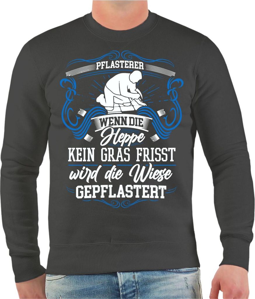 Herren Sweatshirt Pflasterer Wenn die Heppe kein Gras frisst wird die Wiese gepflastert