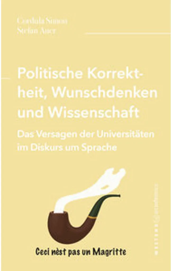 Politiquement correct, vœux pieux et science : Étude sur la vérité pure