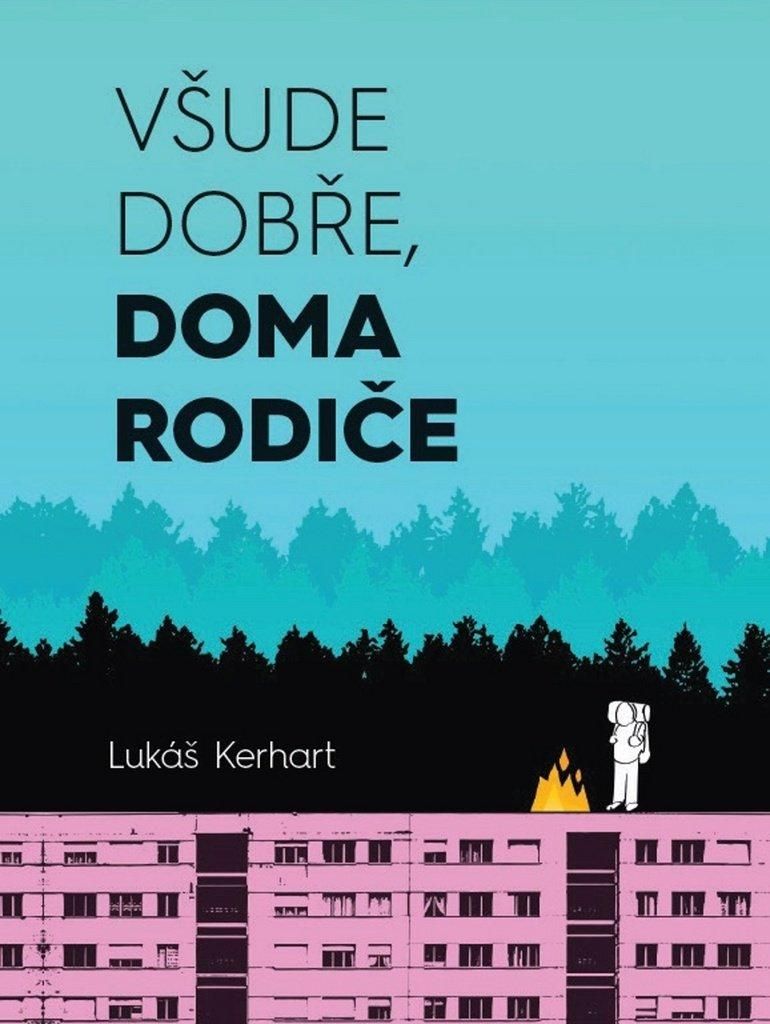 Všude dobře, doma rodiče (Kerhart Lukáš)