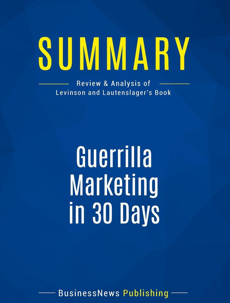 Summary: Guerrilla Marketing in 30 Days