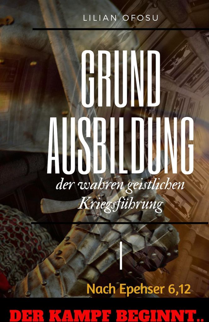 Grundausbildung der wahren geistlichen Kriegsführung I