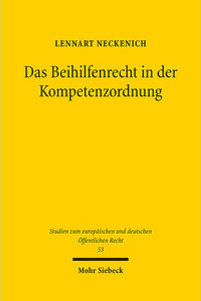 Das Beihilfenrecht in der Kompetenzordnung