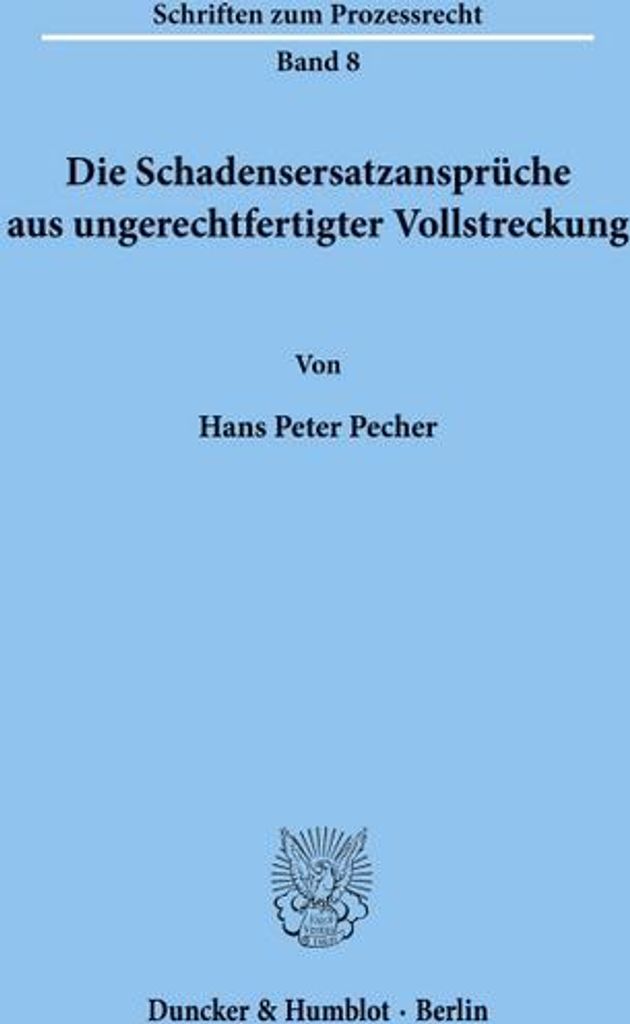 Die Schadensersatzansprüche aus ungerechtfertigter Vollstreckung.