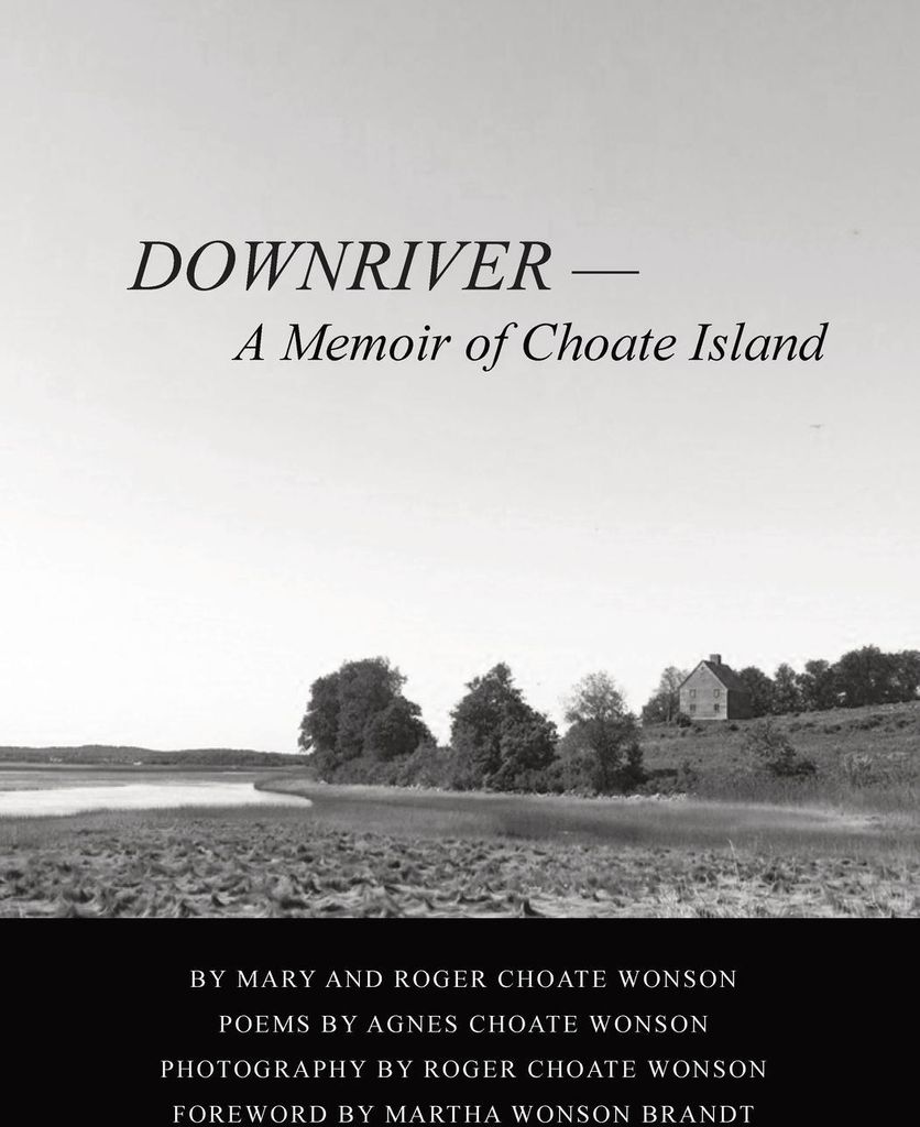 Downriver - A Memoir of Choate Island