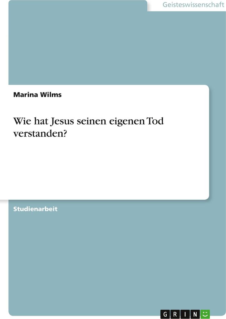 Wie hat Jesus seinen eigenen Tod verstanden?