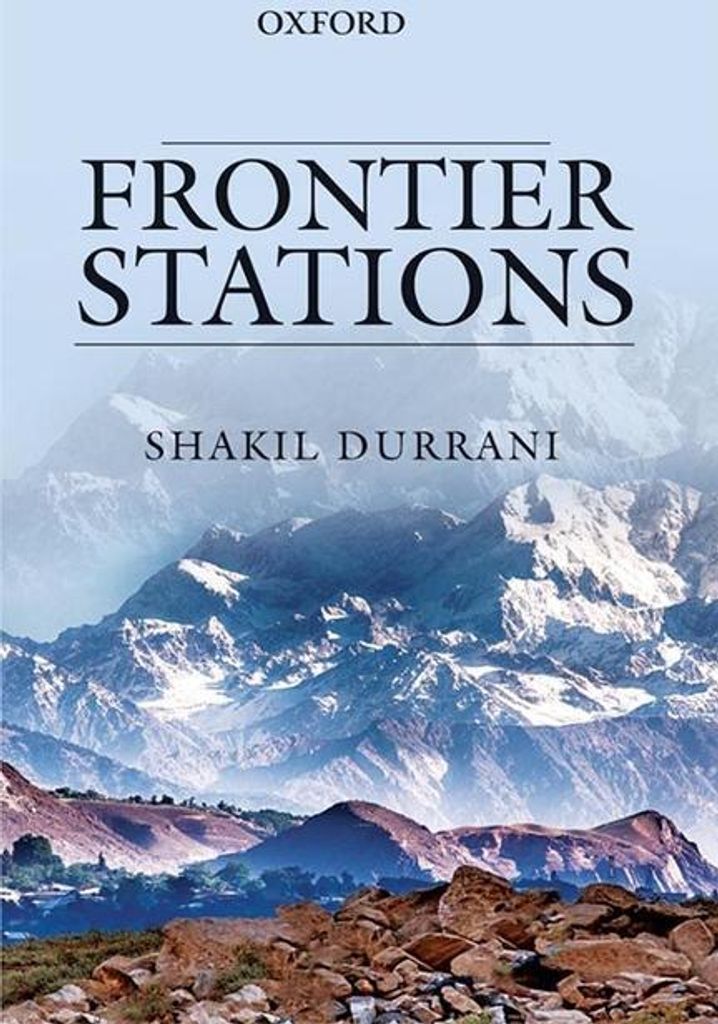 Frontier Stations: An Account of Public Service in Pakistan