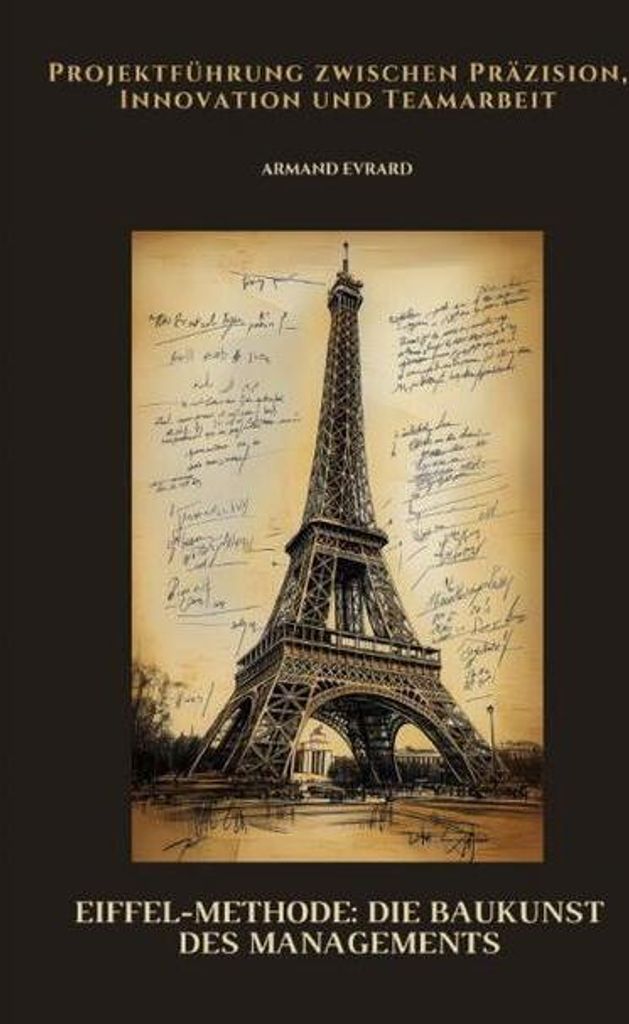 Eiffel-Methode: Die Baukunst des Managements
